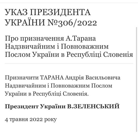 На зображенні може бути: текст «указ президента украёни №306 2022 про призначення а.тарана надзвичайним i повноважним послом украйни в республци словения призначити тарана андрия васильовича надзвичайним повноважним послом украйни в республци словения. президент украйни в.зеленський 4 травня 2022 року» dqxikeidqxidqrant